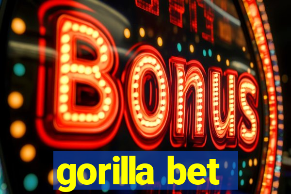 gorilla bet